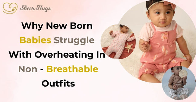 Why Newborn Babies Struggle With Overheating In Non-Breathable Outfits