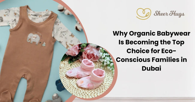 Why Organic Babywear Is Becoming the Top Choice for Eco-Conscious Families in Dubai